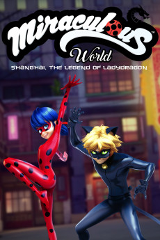 Miraculous: Tales of Ladybug & Cat Noir Miraculous World: Shanghai, The Legend of Ladydragon